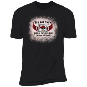 That's Hearsay Brewing Co Home Of The Mega Pint Johnny Depp Premium SS T-Shirt