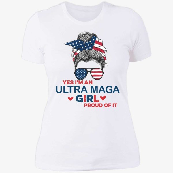 Yes I'm An Ultra Maga Girl Proud Of It Ladies Boyfriend Shirt