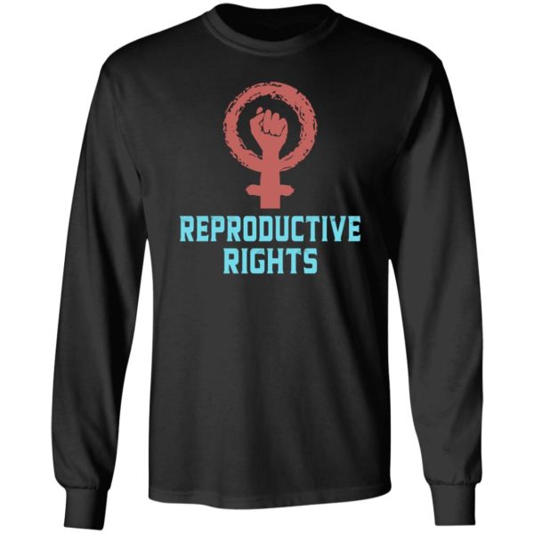 Reproductive Rights Long Sleeve Shirt
