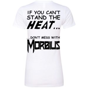 [Back] If You Can't Stand The Heat Don't Mess With Morbius Ladies Boyfriend Shirt