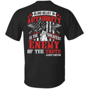 [Back] Blind Belief In Authority Is The Greatest Enemy Of The Truth Shirt