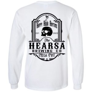 [Back] Isn't Happy Hour Anytime That's Hearsay Brewing Co Mega Pint Est 2022 Long Sleeve Shirt