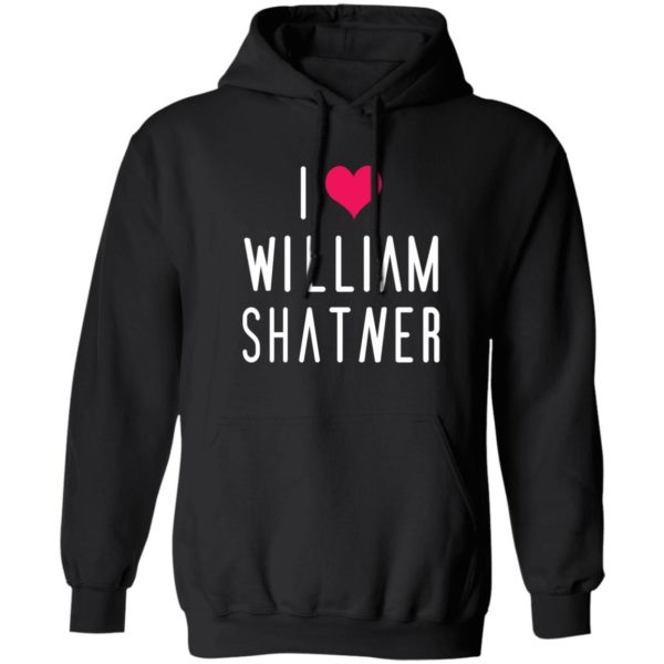 William Shatner I Love William Shatner Hoodie