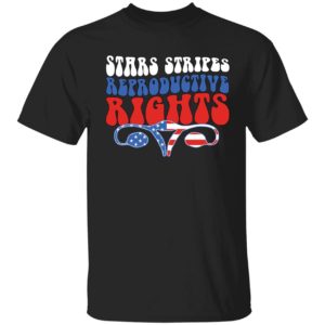 4th Of July Stars Stripes Reproductive Rights Shirt