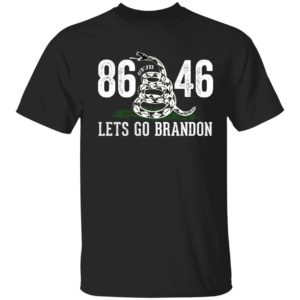 86 46 Let's Go Brandon Gadsden Shirt