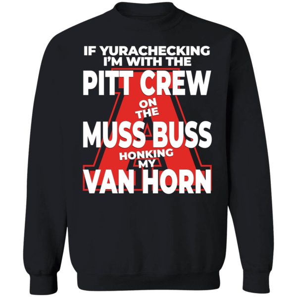 Alyssa Orange If Yurachecking I’m With The Pitt Crew On The Muss Buss Sweatshirt