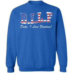 DILF Dude I Love Freedom Sweatshirt