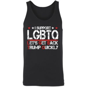 I Support Lgbtq Lets Get Back Trump Quickly Shirt 8 1