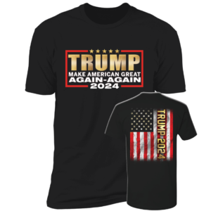 [Front+Back] Trump 2024 Make American Great Again Again Premium SS T-Shirt