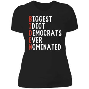 Biggest Idiot Democrats Ever Nominated Ladies Boyfriend Shirt