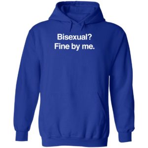 Bisexual Fine By Me Hoodie