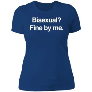 Bisexual Fine By Me Ladies Boyfriend Shirt