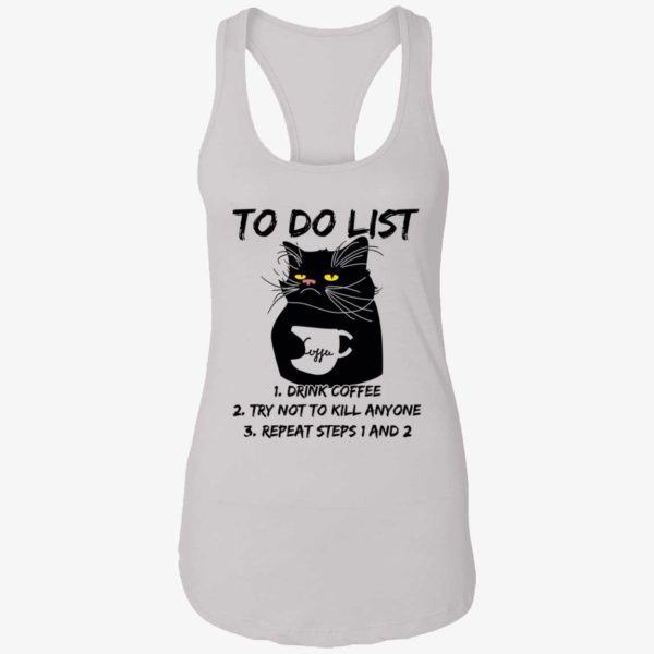 Black Cat To Do List Drink Coffee Try Not To Kill Anyone Shirt 7 1