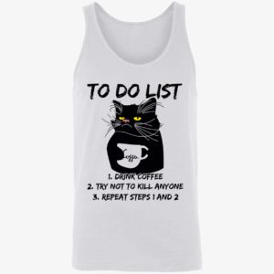 Black Cat To Do List Drink Coffee Try Not To Kill Anyone Shirt 8 1