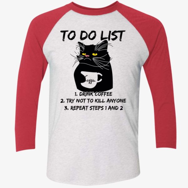 Black Cat To Do List Drink Coffee Try Not To Kill Anyone Shirt 9 1