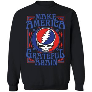 Make America Grateful Again Sweatshirt