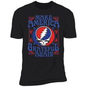 Make America Grateful Again Premium SS T-Shirt