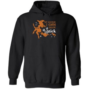 Of Course I Can Drive A Stick Hoodie