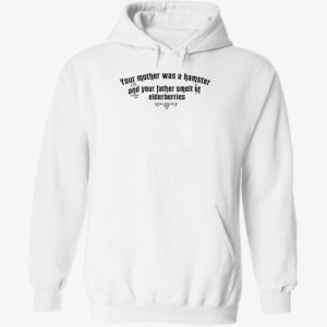Your Mother Was A Hamster And Your Father Smelt Of Elderberries Hoodie