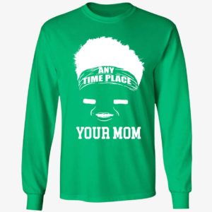 Zach Wilson Any Time Place Your Mom Long Sleeve Shirt