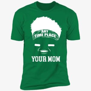 Zach Wilson Any Time Place Your Mom Premium SS T-Shirt