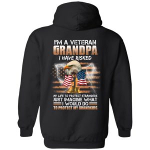 [Back] I'm A Veteran Grandpa I Have Risked My Life To Protect Strangers Hoodie