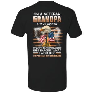 [Back] I'm A Veteran Grandpa I Have Risked My Life To Protect Strangers Premium SS T-Shirt