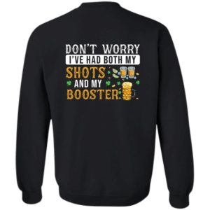 [Back] Don't Worry I've Had Both My Shots And My Booster Sweatshirt