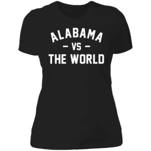 Alabama Vs The World Ladies Boyfriend Shirt