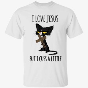Black Cat I Love Jesus But I Cuss A Little Shirt