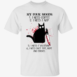 Black Cat My Four Moods I Need Coffee I Need A Nap I Need A Vacation Shirt