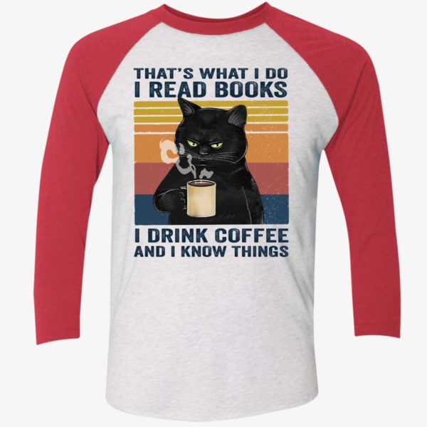 Black Cat Thats What I Do I Read Books I Drink Coffee And I Know Things Shirt 9 1