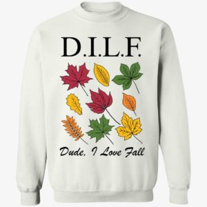 DILF Dude I Love Fall Sweatshirt
