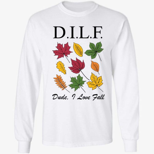 DILF Dude I Love Fall Long Sleeve Shirt