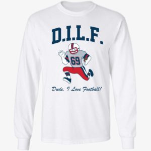 DILF Dude I Love Football 69 Long Sleeve Shirt