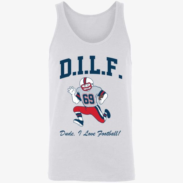 DILF Dude I Love Football 69 Shirt 8 1