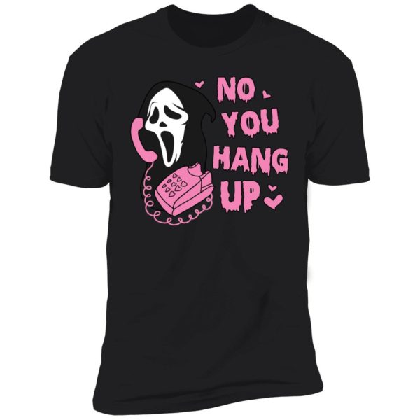 Ghostface No You Hang Up Premium SS T-Shirt