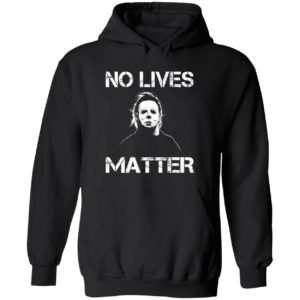Michael Myers No Lives Matter Hoodie