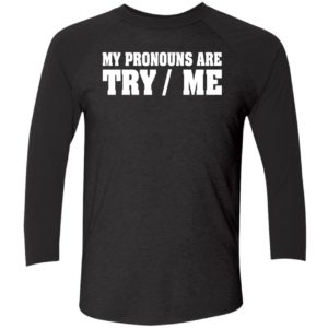 My Pronouns Are Try Me Shirt My Pronouns Are Try Me Shirt 9 1