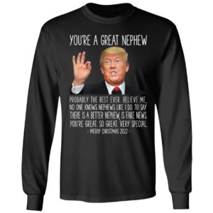 Trump You're A Great Nephew Merry Christmas 2022 Long Sleeve Shirt