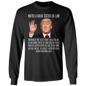 Trump You're A Great Sister-in-law Merry Christmas 2022 Long Sleeve Shirt