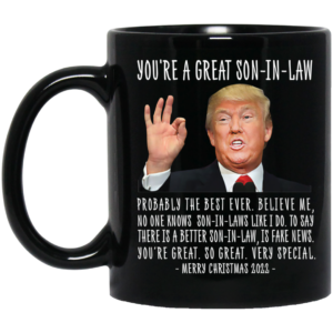 Trump You're A Great Son-in-law Merry Christmas 2022 Mug