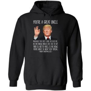 Trump You're A Great Uncle Merry Christmas 2022 Hoodie