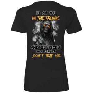 [Back] I'll Put You In The Trunk Skull And Help People Look For You Ladies Boyfriend Shirt
