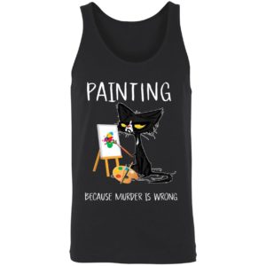 Black Cat Painting Because Murder Is Wrong Shirt 8 1