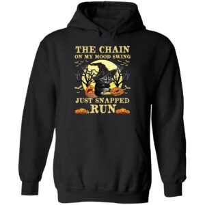 Black Cat The Chains On My Mood Swing Just Snapped Run Hoodie