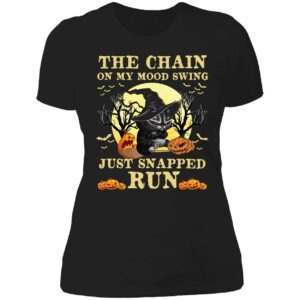 Black Cat The Chains On My Mood Swing Just Snapped Run Ladies Boyfriend Shirt