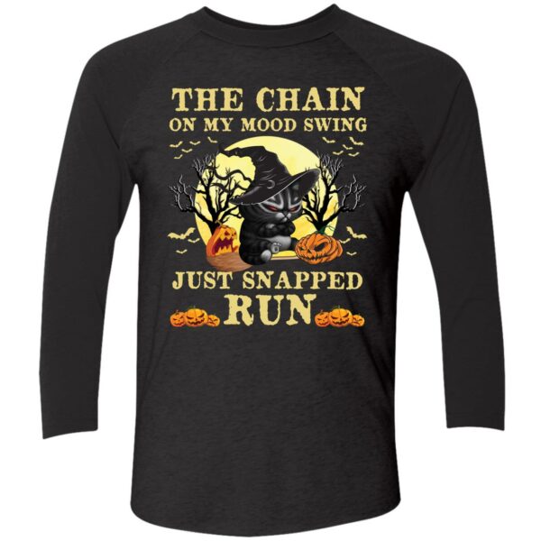 Black Cat The Chains On My Mood Swing Just Snapped Run Shirt 9 1