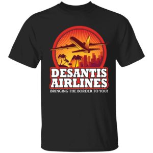 DeSantis Airlines Bringing The Border To You Shirt