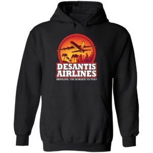 DeSantis Airlines Bringing The Border To You Hoodie